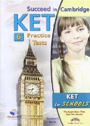 Succeed in Cambridge KET for Schools, 6 Practice Tests, 2011