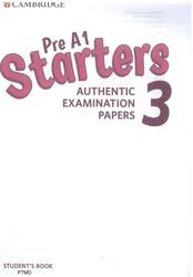 Pre A1 Starters 3 Student's Book, Authentic Examination Papers, 2019