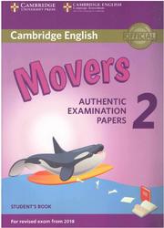 Cambridge English, Movers 2, Authentic Examination Papers, Students Book, 2018