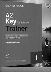 Cambridge English, A2 Key for Schools, Trainer 1, Six Practice Tests With Answers, 2019