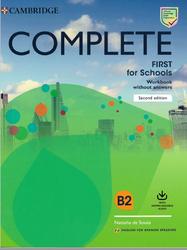 Complete, First for Schools, Workbook, Without Answers, B2, Souza N., 2019