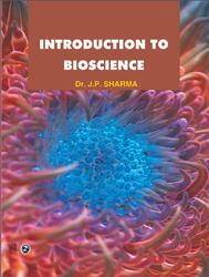 Introduction to Bioscience, Sharma D.J., 2016 Introduction to Bioscience, Sharma D.J., 2016