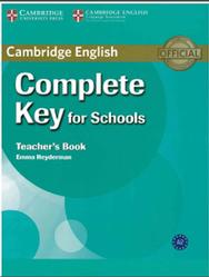 Complete Key for Schools, Teacher's Book, Heyderman E., 2015