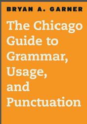 The Chicago Guide to English Grammar, Usage, and Punctuation, Garner B.A., 2016