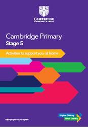 Cambridge Primary, Stage 5, Activities to support you at home