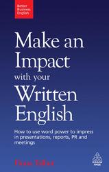 Make an Impact with your Written English, Talbot F., 2009