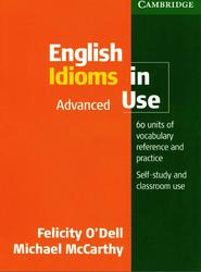 English Idioms in Use, Advanced, McCarthy M., O’Dell F., 2010