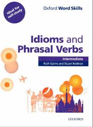 Idioms and Phrasal Verbs, Intermediate, Gairns R., Redman S., 2011