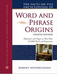 The Facts on File Encyclopedia of Word and Phrase Origins, Hendrickson R., 2008