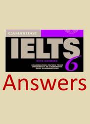 Cambridge IELTS 6, Answers