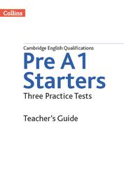 Pre A1 Starters, Three Practice Tests, Teacher’s Guide, Mackay B., Osborn A., 2018