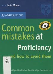 Common mistakes at Proficiency and how to avoid them, Moore J., 2005