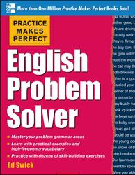 Practice Makes Perfect, English Problem Solver, Swick E., 2013