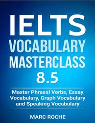 IELTS Vocabulary Masterclass 8.5, Book 1, Roche M., 2018
