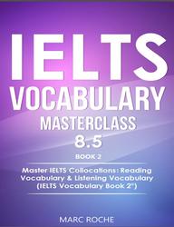 IELTS Vocabulary Masterclass 8.5, Book 2, Roche M., 2020