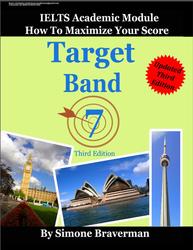 IELTS Academic Module, How to Maximize Your Score, Target Band 7, Braverman S., 2015