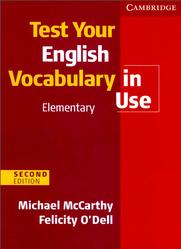 Test Your English Vocabulary in Use, Elementary, McCarthy M., O'Dell F., 2010