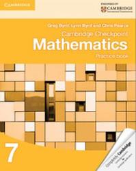 Cambridge checkpoint, Mathematics, Practice book 7, Byrd G., Byrd L., Pearce C., 2012