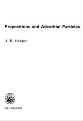 Prepositions and Adverbial Particles, Heaton J.B., 1965