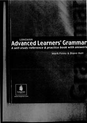 The Advanced Learners’ Grammar, Foley M., Hall D., 2003