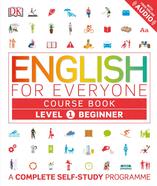 English for Everyone, Level 1, Beginner, Course Book, A Complete Self-Study Program, Harding R., Bowen T., 2016