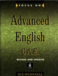 Focus on Advanced English C.A.E., Foley M., Whitehead R.