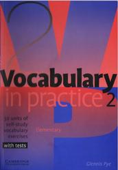 Vocabulary in Practice 2, Elementary, Pye G., 2002