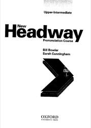 New Headway, Pronunciation Course, Upper-Intermediate, Bowler B., Cunningham S., 1999