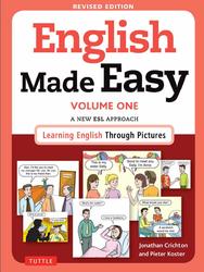 English Made Easy, Volume One, A New ESL Approach, Learning English Through Pictures, Crichton J., Koster P., 2015