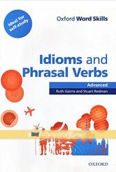 Oxford Word Skills Advanced Idioms and Phrasal Verbs, Gairns R., Redman S., 2011