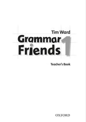 Grammar Friends 1, Teachers Book, Ward T., 2013