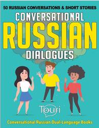 Conversational Russian Dialogues, 50 Russian Conversations and Short Stories, 2019