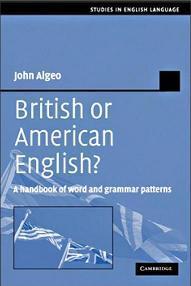 British or American English? - A Handbook of Word and Grammar Patterns - Algeo J.