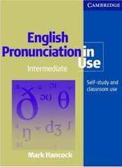 English Pronunciation in Use. Mark Hancock. 2003