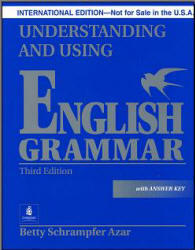 Understanding and Using English Grammar. Betty Azar. 2002