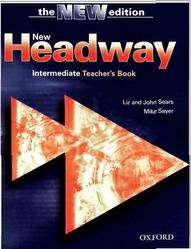 New Headway. Intermediate. Teacher's Book. Liz and John Soars, Mike Sayer. 2003