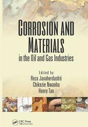 Corrosion and materials in the oil and gas industries, Reza Javaherdashti, Chikezie Nwaoha, Henry Tan