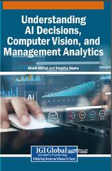 Understanding AI Decisions, Computer Vision, and Management Analytics, Mittal M., Gupta S., 2026