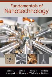 Fundamentals of Nanotechnology, Hornyak G.L., Moore J.J., Dutta J., Tibbals H.F., 2009