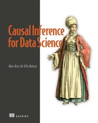 Causal Inference for Data Science, Ruiz A., Robert V., 2025 Causal Inference for Data Science, Ruiz A., Robert V., 2025
