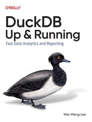 DuckDB Up and Running, Fast Data Analytics and Reporting, Wei-Meng Lee, 2025 DuckDB Up and Running, Fast Data Analytics and Reporting, Wei-Meng Lee, 2025