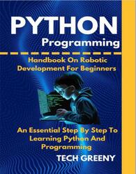 Python Programming, Handbook For Robotics Development, Greeny T.