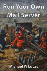 Run Your Own Mail Server, Lucas M.W., 2024