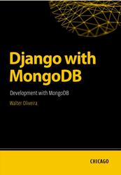 Django with MongoDB, Development with MongoDB, Oliveira W.