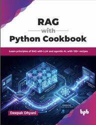 RAG with Python Cookbook, Deepak Dhyani, 2026