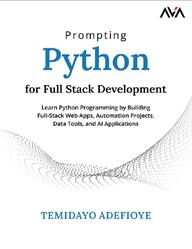 Prompting Python for Full Stack Development, Adefioye T., 2026
