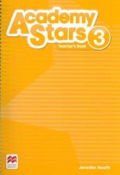 Academy Stars 3, Teachers Book, Heath J., 2017