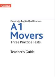 A1 Movers, Three Practice Tests, Teacher’s Guide, 2018