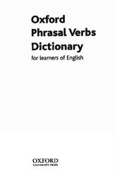 Oxford Phrasal Verbs Dictionary for Learners of English, 2002