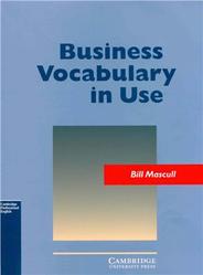 Business Vocabulary in Use, Bill Mascull, 2002